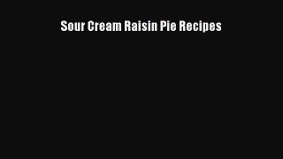 Download Sour Cream Raisin Pie Recipes PDF Online