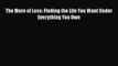 [PDF] The More of Less: Finding the Life You Want Under Everything You Own  Full EBook