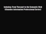 Read Indexing: From Thesauri to the Semantic Web (Chandos Information Professional Series)