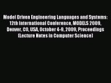 Read Model Driven Engineering Languages and Systems: 12th International Conference MODELS 2009