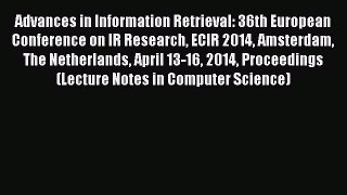 Read Advances in Information Retrieval: 36th European Conference on IR Research ECIR 2014 Amsterdam