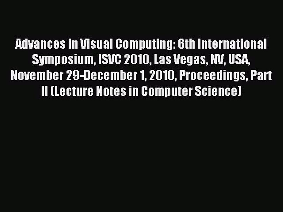 Read Advances in Visual Computing: 6th Internat...