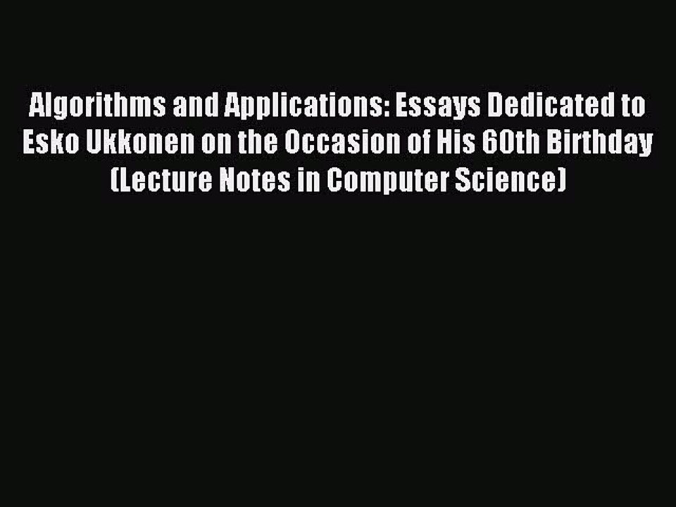 Read Algorithms and Applications: Essays Dedicated to Esko Ukkonen on the Occasion of His 60th