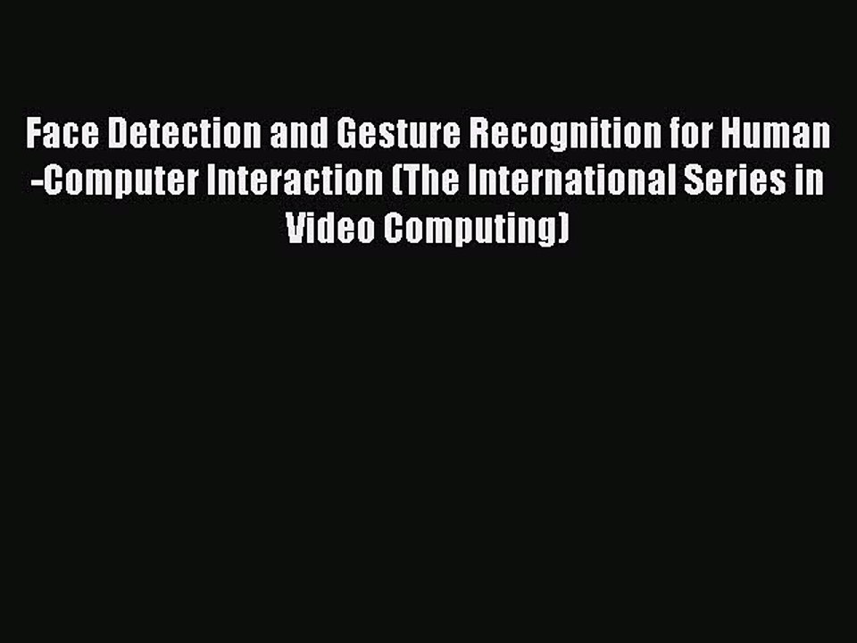 Read Face Detection and Gesture Recognition for Human-Computer Interaction (The International