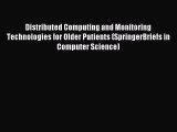 Read Distributed Computing and Monitoring Technologies for Older Patients (SpringerBriefs in