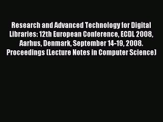 Read Research and Advanced Technology for Digital Libraries: 12th European Conference ECDL