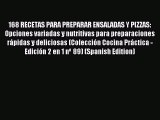 Read 168 RECETAS PARA PREPARAR ENSALADAS Y PIZZAS: Opciones variadas y nutritivas para preparaciones