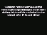 Read 168 RECETAS PARA PREPARAR TAPAS Y PIZZAS: Opciones variadas y nutritivas para preparaciones