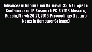 Read Advances in Information Retrieval: 35th European Conference on IR Research ECIR 2013 Moscow