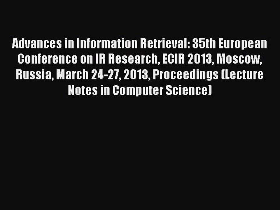 Read Advances in Information Retrieval: 35th European Conference on IR Research ECIR 2013 Moscow