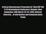 Read Critical Infrastructure Protection III: Third IFIP WG 11.10 International Conference Hanover