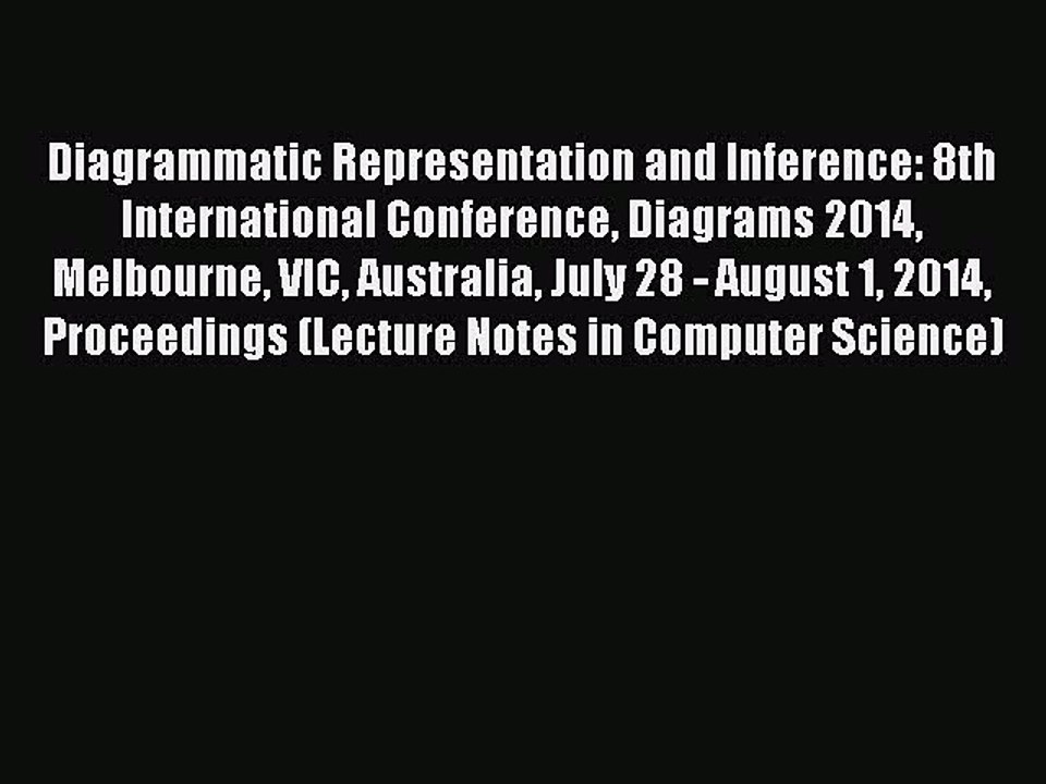 Read Diagrammatic Representation and Inference: 8th International Conference Diagrams 2014