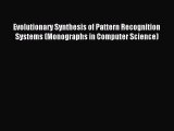 Read Evolutionary Synthesis of Pattern Recognition Systems (Monographs in Computer Science)