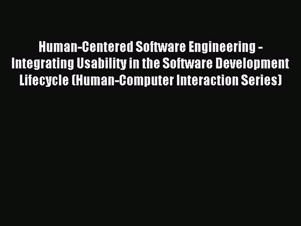 Read Human-Centered Software Engineering - Integrating Usability in the Software Development