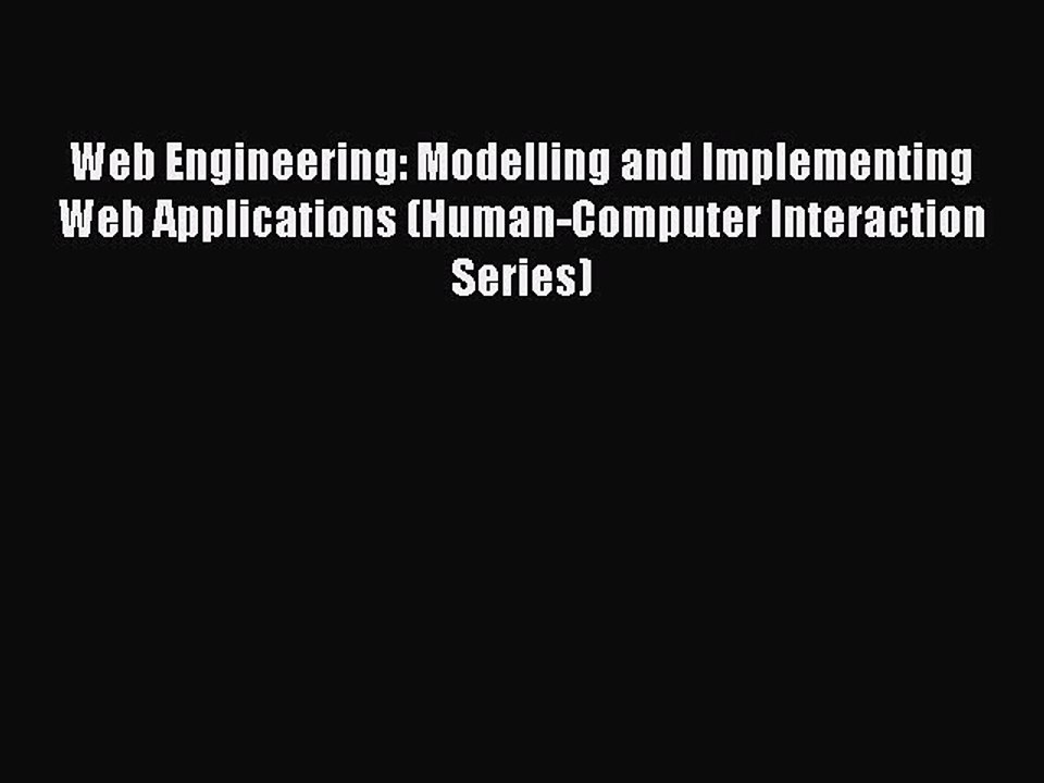 Read Web Engineering: Modelling and Implementing Web Applications (Human-Computer Interaction