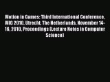 Read Motion in Games: Third International Conference MIG 2010 Utrecht The Netherlands November