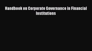 Download Handbook on Corporate Governance in Financial Institutions PDF Free