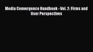 Read Media Convergence Handbook - Vol. 2: Firms and User Perspectives PDF Online