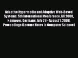 Read Adaptive Hypermedia and Adaptive Web-Based Systems: 5th International Conference AH 2008