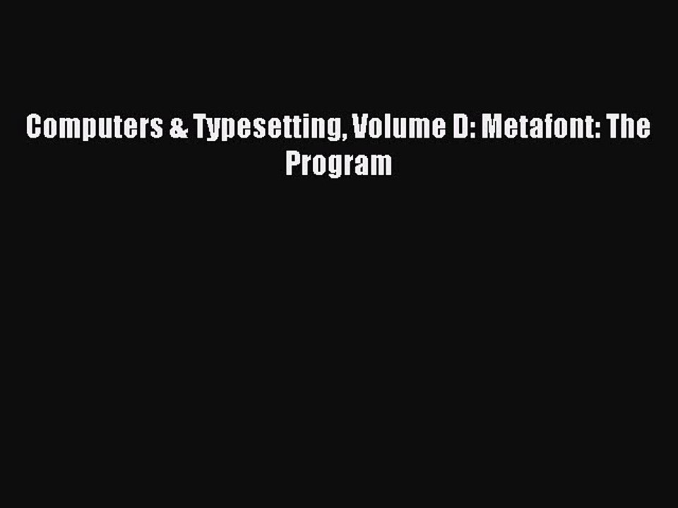 Read Computers & Typesetting Volume D: Metafont: The Program Ebook Free