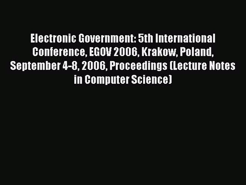 Read Electronic Government: 5th International Conference EGOV 2006 Krakow Poland September