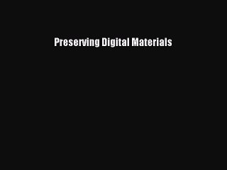 Download Preserving Digital Materials PDF Free