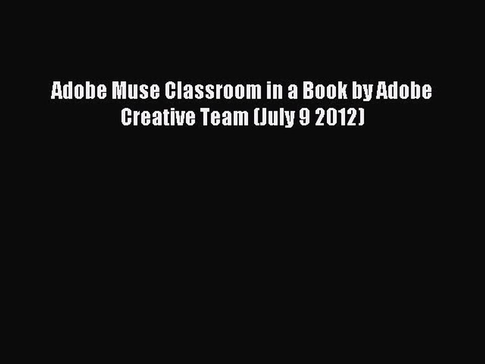 Download Adobe Muse Classroom in a Book by Adobe Creative Team (July 9 2012) Ebook Free