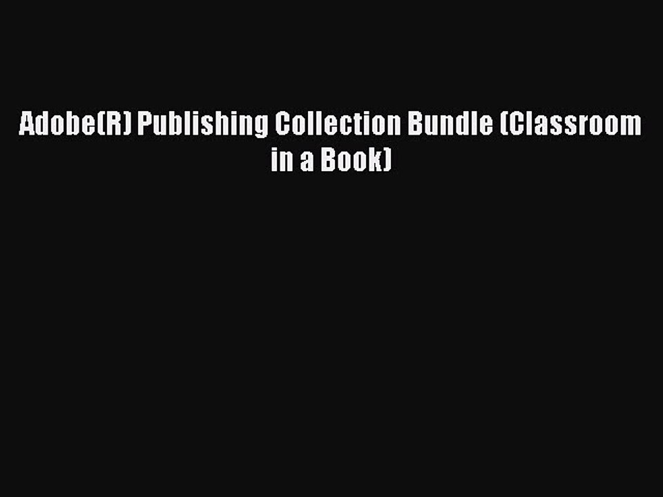 Read Adobe(R) Publishing Collection Bundle (Classroom in a Book) Ebook Free