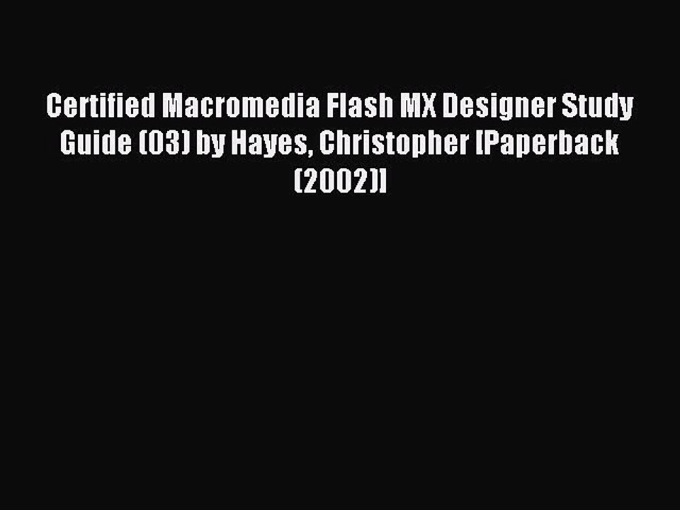 Read Certified Macromedia Flash MX Designer Study Guide (03) by Hayes Christopher [Paperback