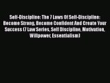 [PDF] Self-Discipline: The 7 Laws Of Self-Discipline: Become Strong Become Confident And Create