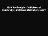 Read Illicit: How Smugglers Traffickers and Counterfeiters are Hijacking the Global Economy