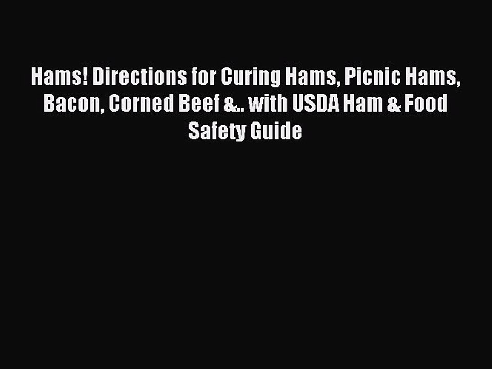 Download Hams! Directions for Curing Hams Picnic Hams Bacon Corned Beef &.. with USDA Ham &