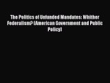 [PDF] The Politics of Unfunded Mandates: Whither Federalism? (American Government and Public