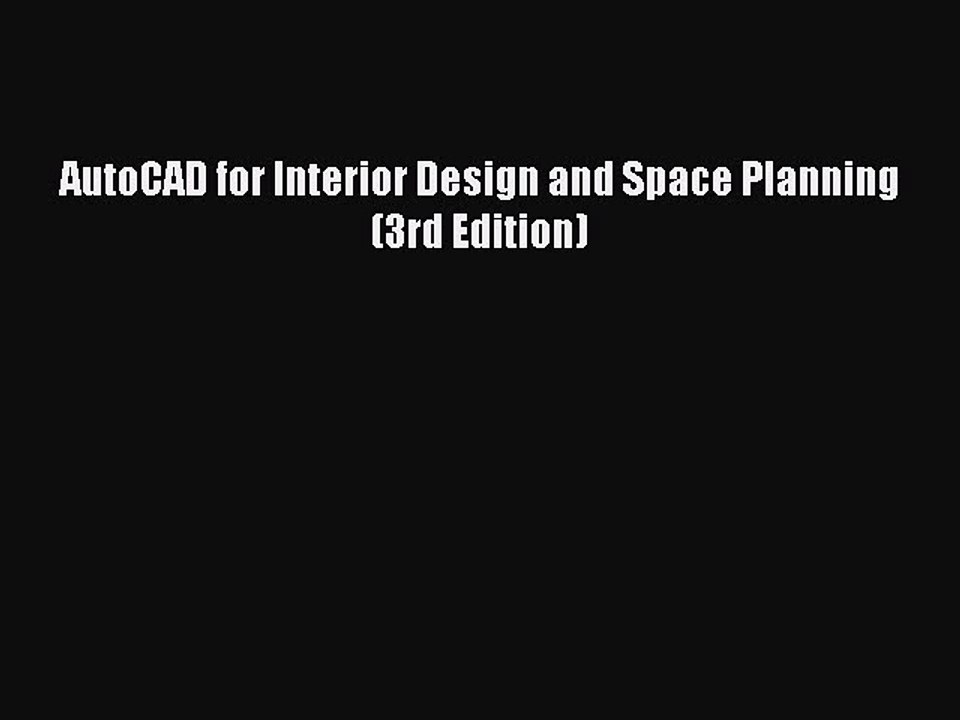 Read AutoCAD for Interior Design and Space Planning (3rd Edition) Ebook Free