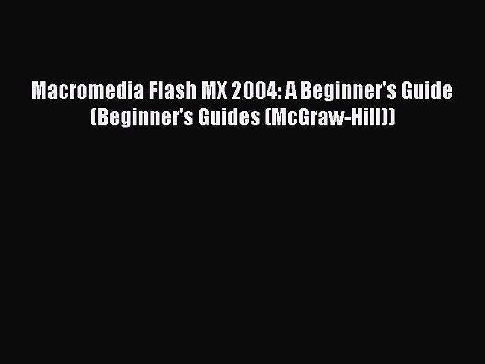 Read Macromedia Flash MX 2004: A Beginner's Guide (Beginner's Guides (McGraw-Hill)) Ebook Free