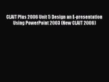 Read CLAIT Plus 2006 Unit 5 Design an E-presentation Using PowerPoint 2003 (New CLAIT 2006)