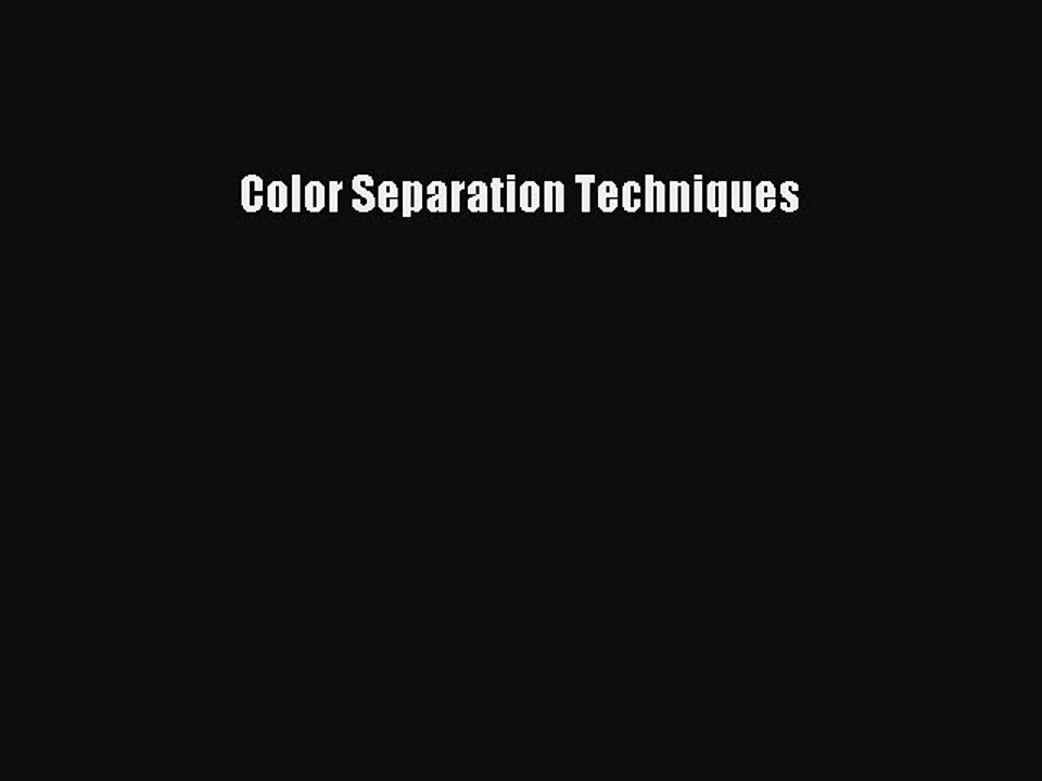 Read Color Separation Techniques PDF Free