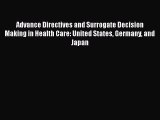 Read Advance Directives and Surrogate Decision Making in Health Care: United States Germany