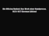 Download Die Officina Bodoni: Das Werk einer Handpresse 1923-1977 (German Edition) Ebook Free