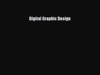 Read Digital Graphic Design Ebook Free