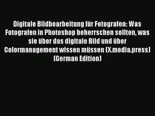 Скачать видео: Read Digitale Bildbearbeitung fÃ¼r Fotografen: Was Fotografen in Photoshop beherrschen sollten