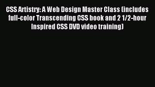 Read CSS Artistry: A Web Design Master Class (includes full-color Transcending CSS book and