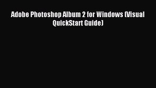 Read Adobe Photoshop Album 2 for Windows (Visual QuickStart Guide) Ebook Free