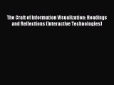 Read The Craft of Information Visualization: Readings and Reflections (Interactive Technologies)
