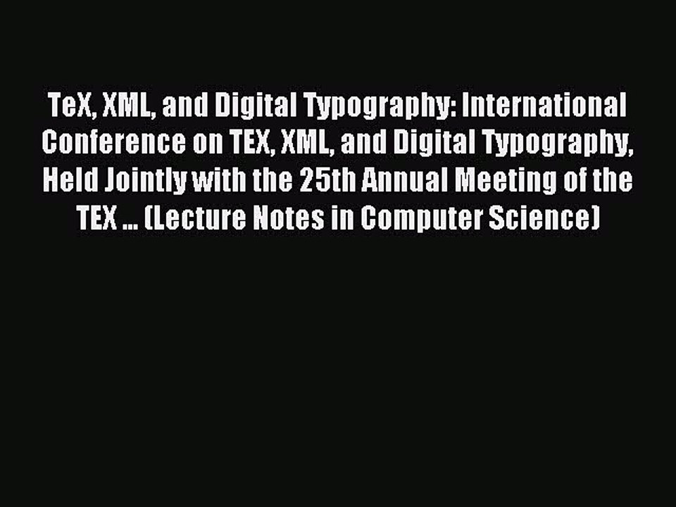 Download TeX XML and Digital Typography: International Conference on TEX XML and Digital Typography