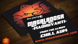 MASALADOSA - MADHUVANTI (Indian Electro Dub Chillout)