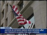 Supremo de EE.UU. rechaza apelación de Ecuador y ordena pagar USD 96 millones a Chevron