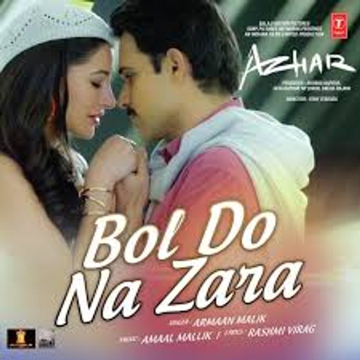 Bol Do Na Zara song,Bol Do Na Zara full song and emraan hashmi new movie Bol Do Na Zara song