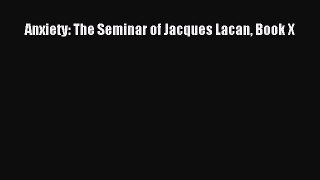[Download] Anxiety: The Seminar of Jacques Lacan Book X Free Books