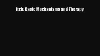 Read Itch: Basic Mechanisms and Therapy Ebook Free